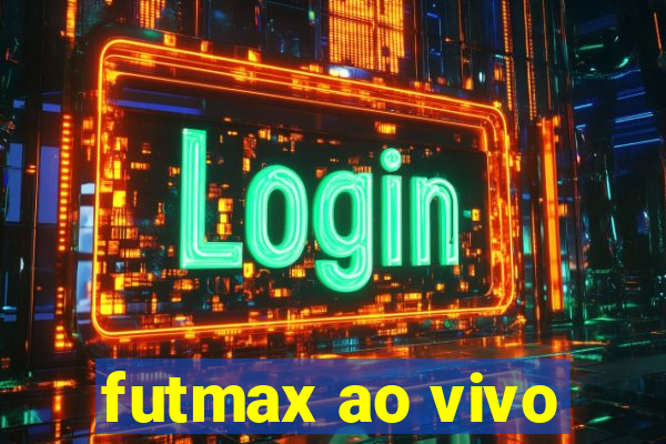 futmax ao vivo